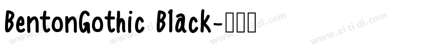 BentonGothic Black字体转换